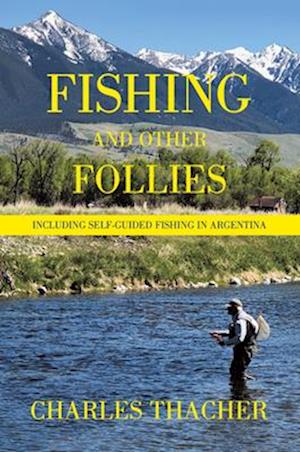 Fishing and Other Follies