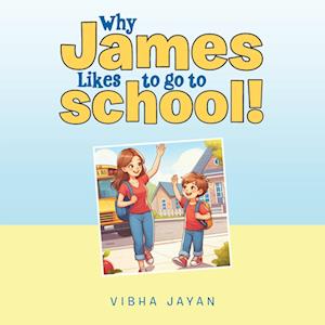 Why James Likes to go to school!