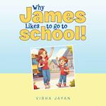 Why James Likes to go to school!