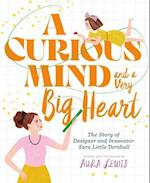 A Curious Mind and a Very Big Heart