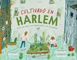 Cultivado En Harlem (Harlem Grown)