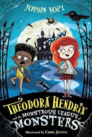 Theodora Hendrix and the Monstrous League of Monsters