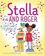 Stella and Roger Can't Wait to Grow Up