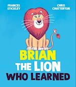 Brian the Lion Who Learned