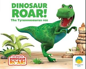 Dinosaur Roar! the Tyrannosaurus Rex