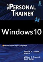 Windows 10: The Personal Trainer, 3rd Edition: Your personalized guide to Windows 10 