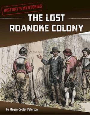 The Lost Roanoke Colony