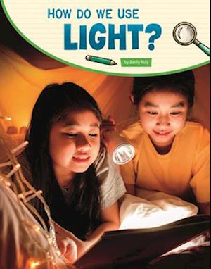 How Do We Use Light?