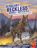 Sergeant Reckless Braves the Battlefield