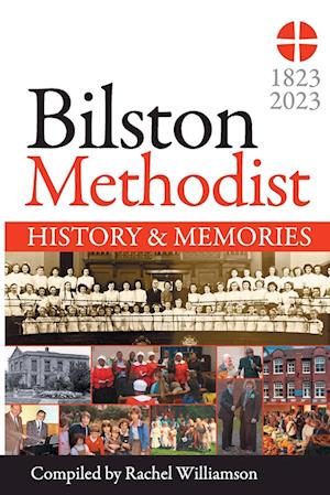 Bilston Methodist Church - History and Memories