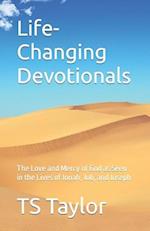 Life-Changing Devotionals: The Love and Mercy of God as Seen in the Lives of Jonah, Job, and Joseph 