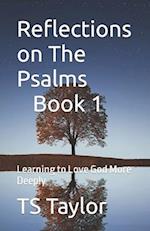 Reflections on The Psalms, Book 1: Learning to Love God More Deeply 