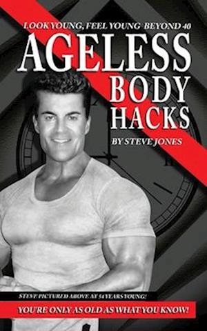 Ageless Body Hacks