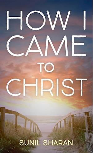 How I Came to Christ