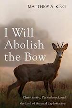I Will Abolish the Bow 