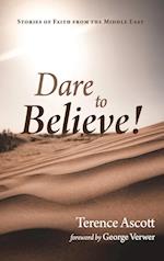 Dare to Believe! 