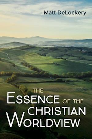 Essence of the Christian Worldview