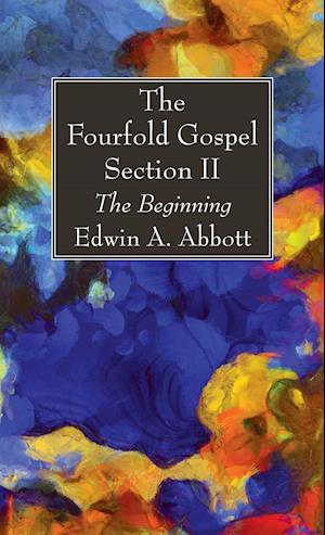 The Fourfold Gospel; Section II