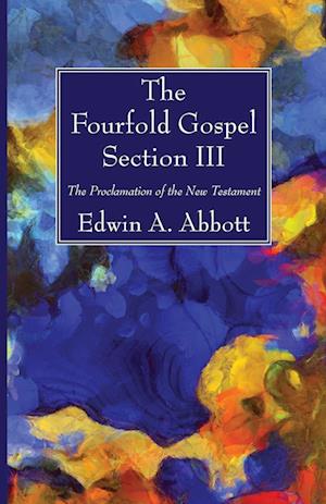 The Fourfold Gospel; Section III