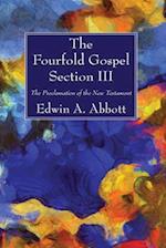 The Fourfold Gospel; Section III 