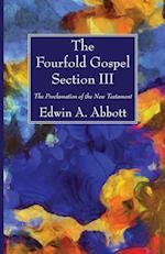 The Fourfold Gospel; Section III 