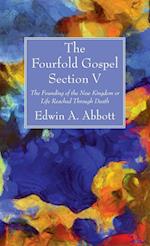 The Fourfold Gospel; Section V 