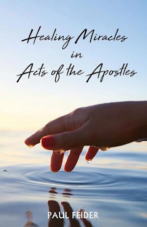 Healing Miracles in Acts of the Apostles