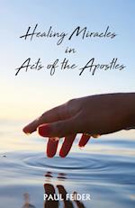 Healing Miracles in Acts of the Apostles 