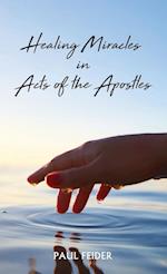 Healing Miracles in Acts of the Apostles 