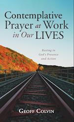 Contemplative Prayer at Work in Our Lives 
