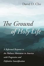 Ground of Holy Life