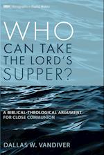 Who Can Take the Lord's Supper? 