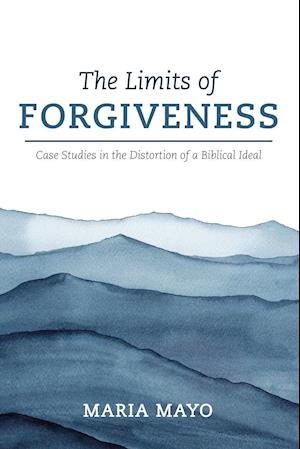 The Limits of Forgiveness