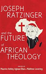 Joseph Ratzinger and the Future of African Theology 