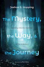 The Mystery, the Way, and the Journey 