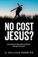 No Cost Jesus? 