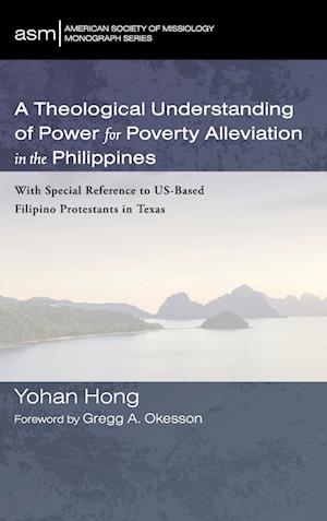 A Theological Understanding of Power for Poverty Alleviation in the Philippines