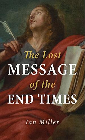 The Lost Message of the End Times