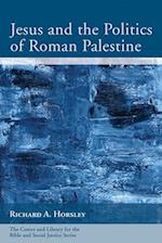 Jesus and the Politics of Roman Palestine 