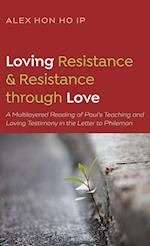 Loving Resistance and Resistance through Love 