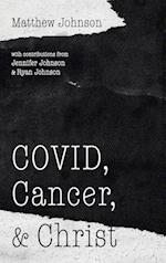 COVID, Cancer, and Christ 