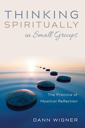 Thinking Spiritually in Small Groups
