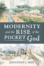 Modernity and the Rise of the Pocket God 