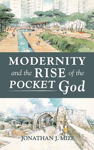 Modernity and the Rise of the Pocket God