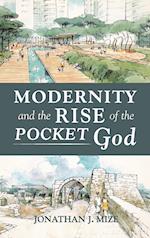 Modernity and the Rise of the Pocket God 