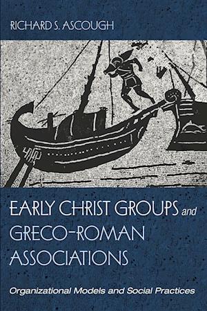 Early Christ Groups and Greco-Roman Associations