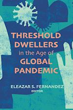 Threshold Dwellers in the Age of Global Pandemic