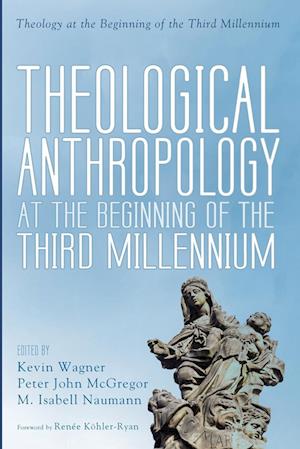 Theological Anthropology at the Beginning of the Third Millennium