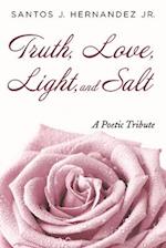 Truth, Love, Light, and Salt 