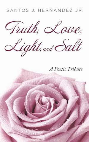 Truth, Love, Light, and Salt